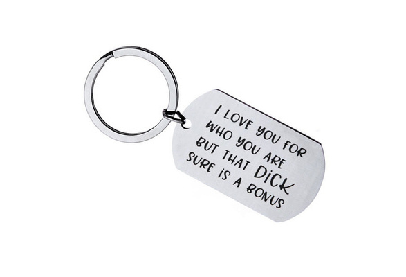 TGBJE Boyfriend Gift for Men I Love You for Who You are But That Dick Sure is A Bonus Keychain Husband Gift