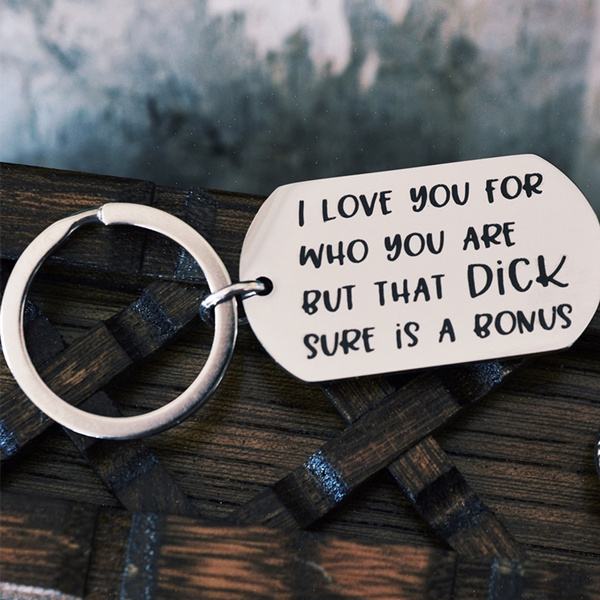 I Love You for Who You Are But That Dick Sure is A Bonus Keyring Valentines Day Christmas Gifts for Husband Wife Gift for Boyfriend Girlfriend Couples Gifts Keychain