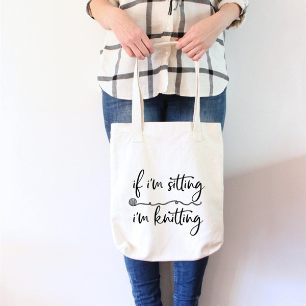 knitting bag, Canvas Tote Bag, Knitting Bag, funny gift for crocheter, if  i'm sitting i'm knitting, funny gifts for knitters | Wish