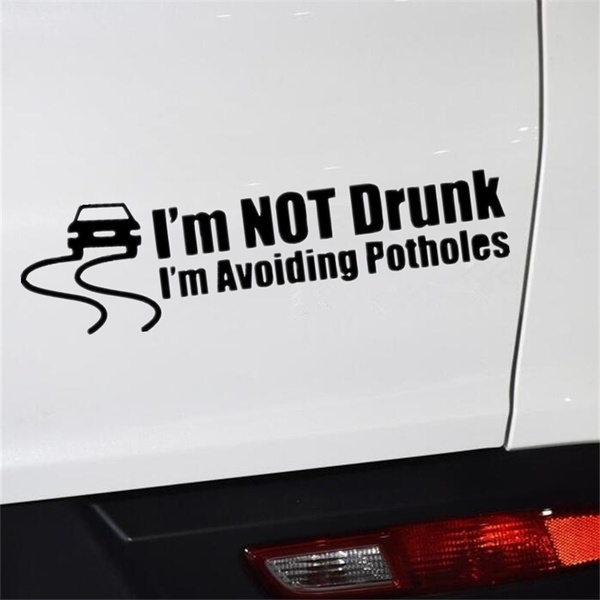 Im Not Drunk Avoiding Potholes Funny Car Sticker Window Bumper Drift JDM Decal 