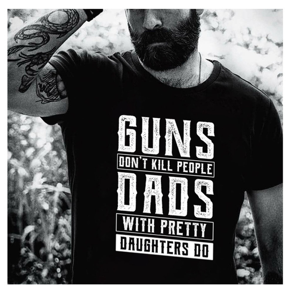 dads with pretty daughters shirts