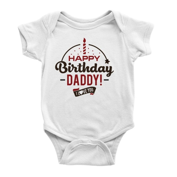 Happy Birthday Daddy I Love You Short Sleeve Baby Onesies Funny Graphic Printed Bodysuits One Piece Baby Grow For Infant Toddler Boys Girls Wish