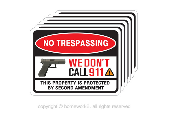 We Don't Call 911 Here Decal Sticker Private Property No Trespassing 