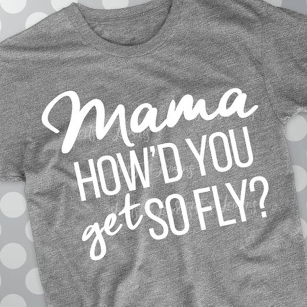 Download Mother And Son Shirt Mama How D You Get So Fly Daughter Shirt Svg Mother Gift Mom Of Funny Son Funny Son Shirt Svg O Neck Clothes Wish