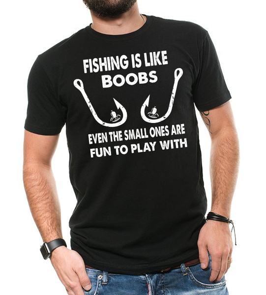 Mens Funny Fishing T shirts Fishing Is Like Boobs T-shirt Gift For Fisherman