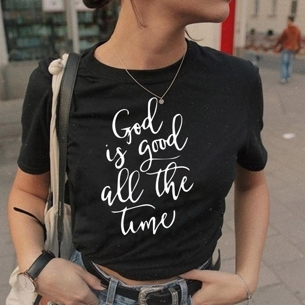 Christian Women's Tshirt God Is Good 