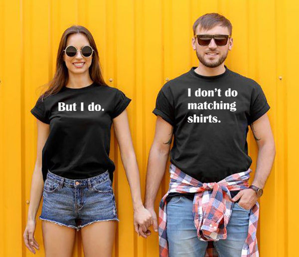 Matching Couples Shirts I Don't Do Matching Shirts. But I Do. Couple tshirt  Funny Couple Tees Anniversary Gift Tees