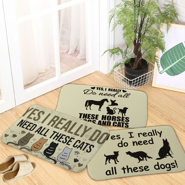 Cute Yes I Really Do Need All These Cats Sign Doormat Kitchen Bathroom Door Floor Table Anti Slip Mat Rug 40x60cm 15 7inches 23 6inches Wish