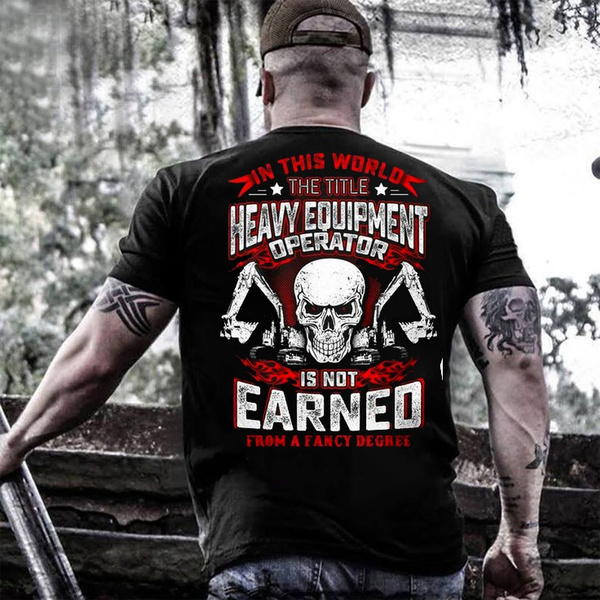 Funny heavy hot sale equipment operator shirts