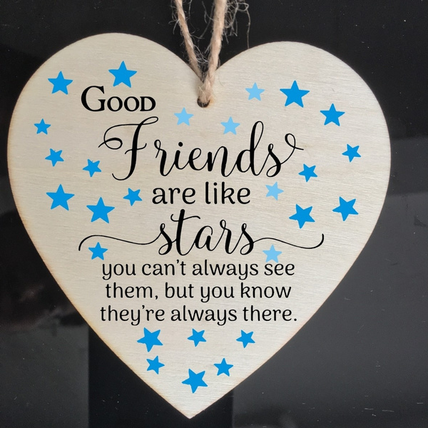 Details about   Good Friends Are Like Stars Inspirational Quote Sign Friendship Wall Plaque Gift 