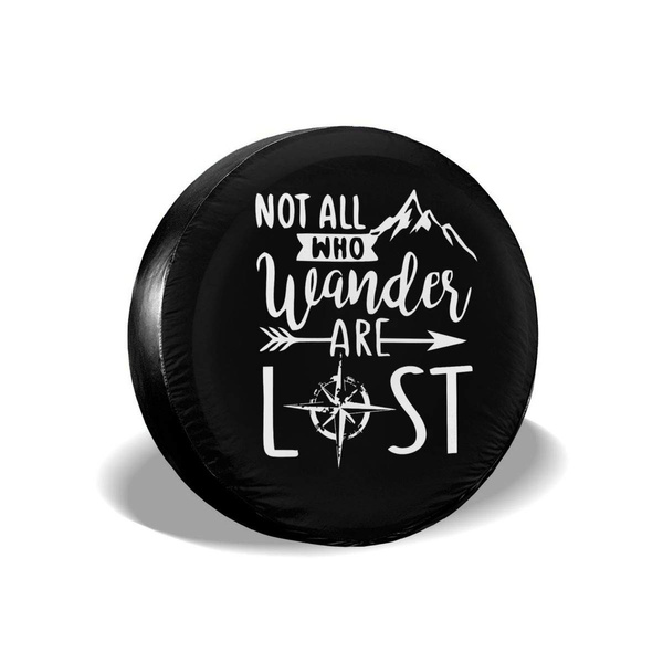 Spare Tire Cover Polyester Not All Who Wander are Lost Waterproof Universal Spare Wheel Tire Cover Fit for Jeep,Trailer, RV, SUV and Many | Wish