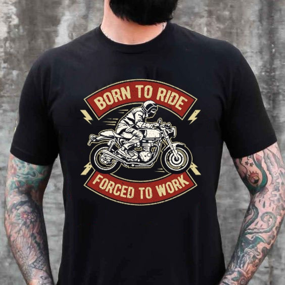 Born To Ride Forced To WorkFunny Biker Quotes Funny Motorcycle Rider  T-Shirt | Wish