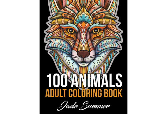 Animal Coloring Pages: 100 Animals Adult Coloring Book by Jade