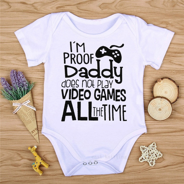 Funny I'm Proof That Daddy Does not Play Video Games All Of The Time Babygrow