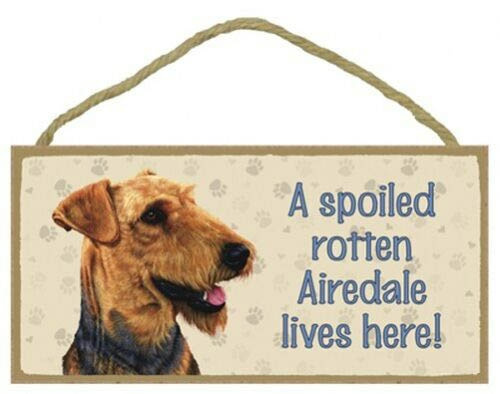 A Spoiled Rotten Airedale lives here! Cute Dog Sign Wood Plaque | Wish