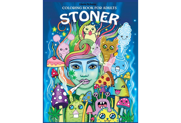 Download Stoner Coloring Book For Adults The Stoner S Psychedelic Coloring Book Wish