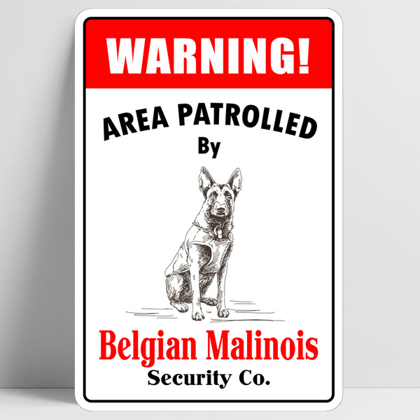 Warning Area Patrolled By Belgian Malinois Retro Vintage Tin Sign Bar Pub Home Metal Poster Wall Art Decor 20 30cm Wish - Belgian Malinois Home Decor