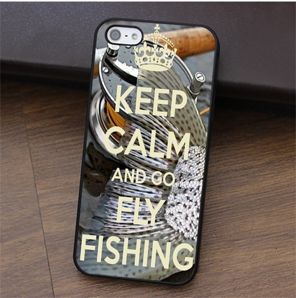 keep calm and go fly fishing cell phone case cover for iPhone 5 5s se 6 6s  Plus 7 Plus 8 Plus X Xr Xs max,Samsung Galaxy S4 S5 S6 S7 Edge