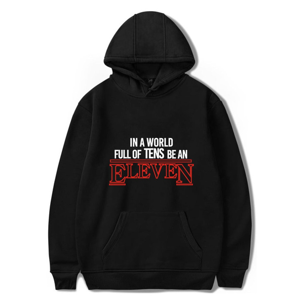 In a world full of tens be an eleven hoodie online