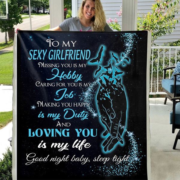 To My Sexy Girlfriend Missing You Is My Bobby Earing For You Is My Job Making You Happy Is My Duty And Loving You Is My Life 3D Fleece Photo Blanket