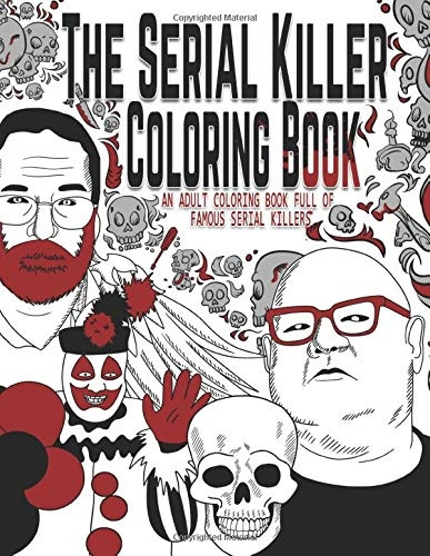 Download The Serial Killer Coloring Book An Adult Coloring Book Full Of Famous Serial Killers Wish