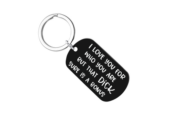 TGBJE Boyfriend Gift for Men I Love You for Who You are But That Dick Sure is A Bonus Keychain Husband Gift