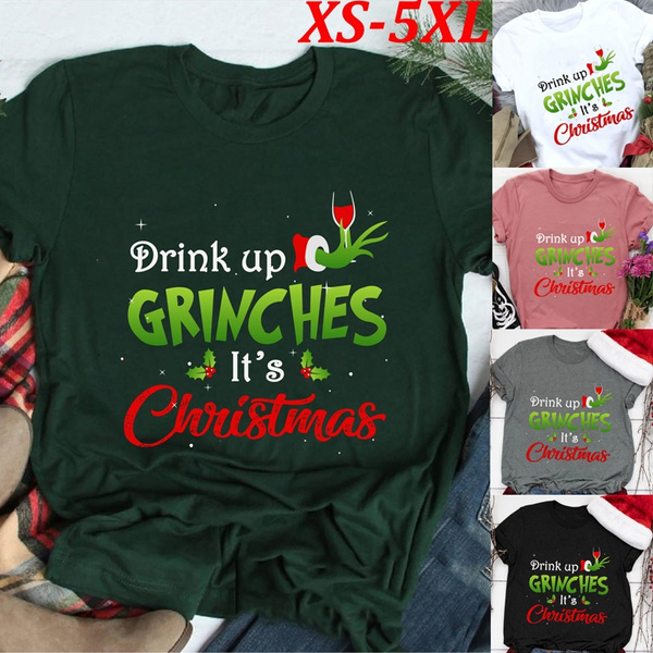 drink up grinches it's christmas t shirt
