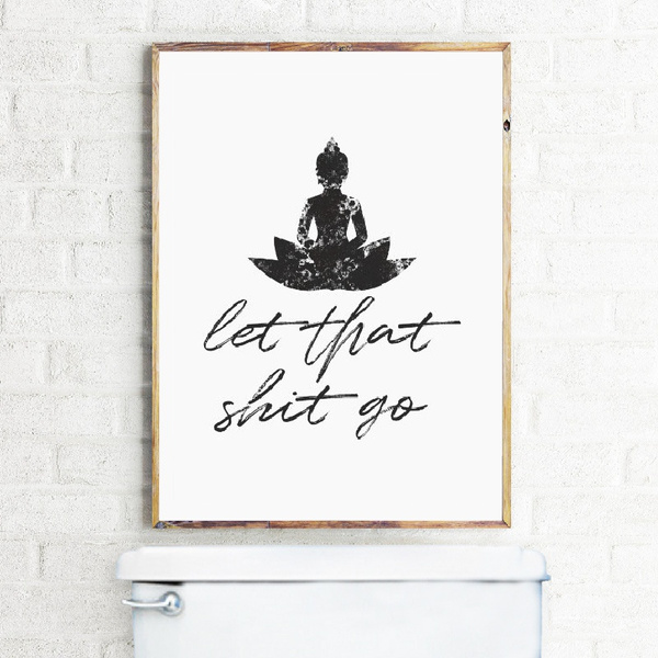 Funny Bathroom Sign Canvas Prints And Poster Let that Shit Go Quote Bathroom Art for Men Painting Wall Picture Bathroom Decor | Wish Funny Bathroom Sign Canvas Prints And Poster Let that Shit Go Quote Bathroom Art for Men Painting Wall Picture Bathroom Decor | Wish