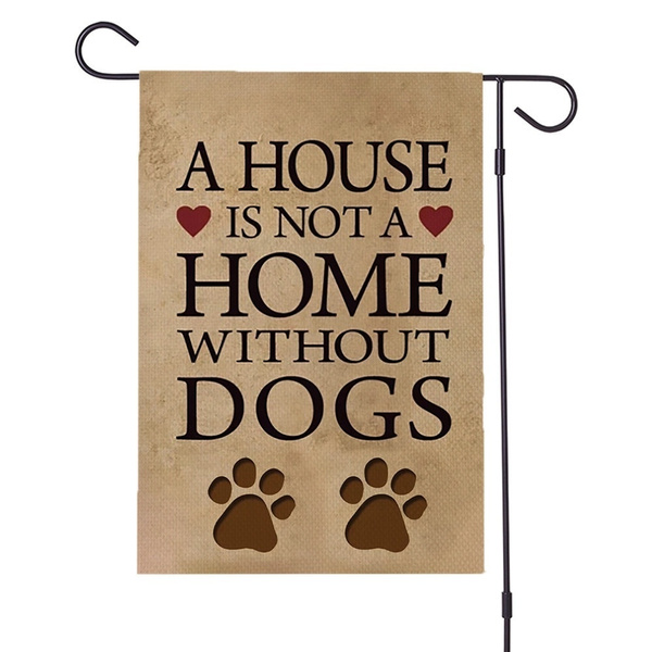 1pc Dog House Decor Garden Banner Slogan A House Is Not A Home Without ...