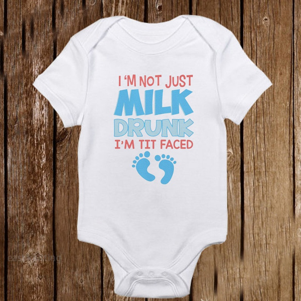 I/'m not just Milk Drunk..I/'m tit faced Funny Baby Shower Gift