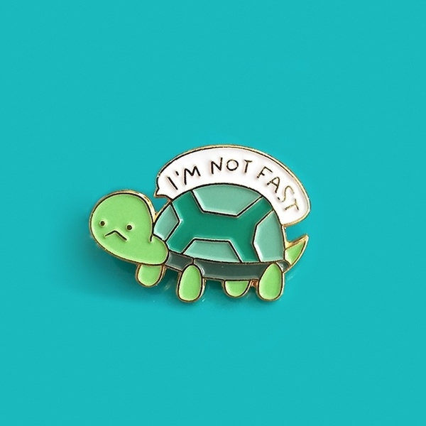 I'm Not Fast Turtle Metal Brooch Funny Quote Tortoise Badge Brooch Lapel  pin Friend Gift | Wish