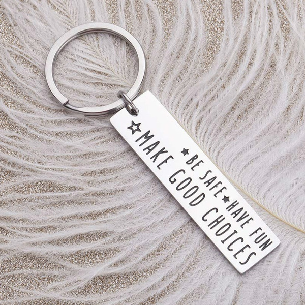 Be Safe Have Fun Make Good Choices Keychain | Gift For Son | Daughter |  Grandchildren