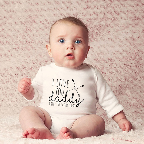 I Love You Daddy Happy 1st Father S Day Toddler Baby Cute One Piece Suits Newborn Onesies Father S Day Bodysuit Wish