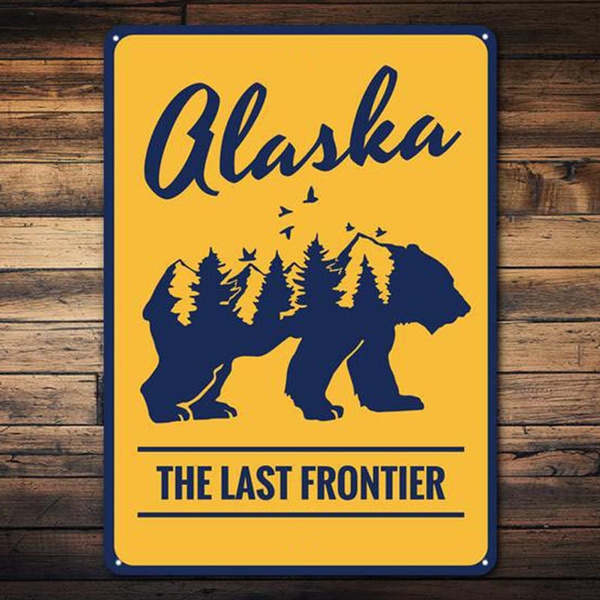 The Last Frontier Alaska Bears Living Home Decor Alaskan Sign Outdoors House Metal 30 40cm Wish - Alaska Home Decor