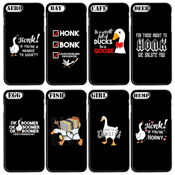 Mess With The Honk You Get The Bonk Meme Untitled Goose Game Cool Iphone 6 6s Plus Phone Case Mobile Iphone 6 Plus Shock Absorption 6s Plus Protector Samsung Case Huawei Case Wish