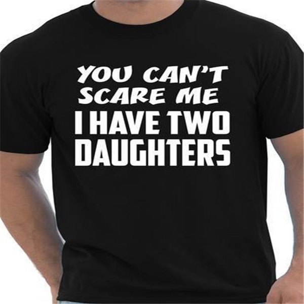 Funny Dad Shirt, You Cant Scare Me I Have Two Daughters L / Royal Blue