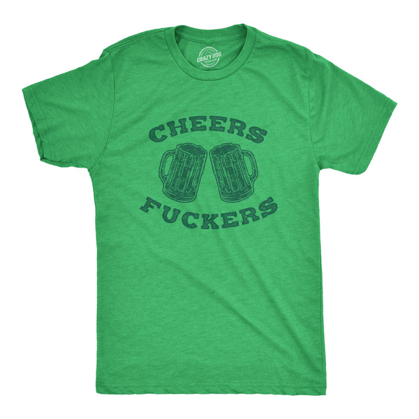 Mens Cheers Fuckers Tshirt Funny St Patricks Day Beer Drinking Party Tee 