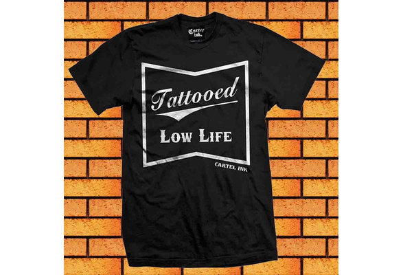 Classic Men S Cartel Ink Tattooed Low Life Graphic T Shirt Mens Summer Tops Tee Wish