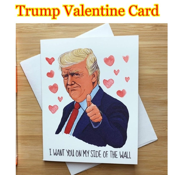 Donald Trump Valentine Love Card Funny Political Humor President Trump Valentines Day Gift Usa Seller Wish