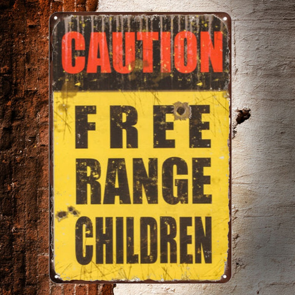 Metal Tin sign" Caution Free Range Children" iron Poster art Wall Hanging Decor 