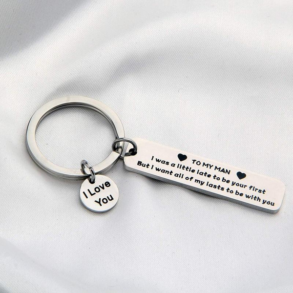 I Was A Little Late To Your First Keyring To My Man& Woman Keychain LD