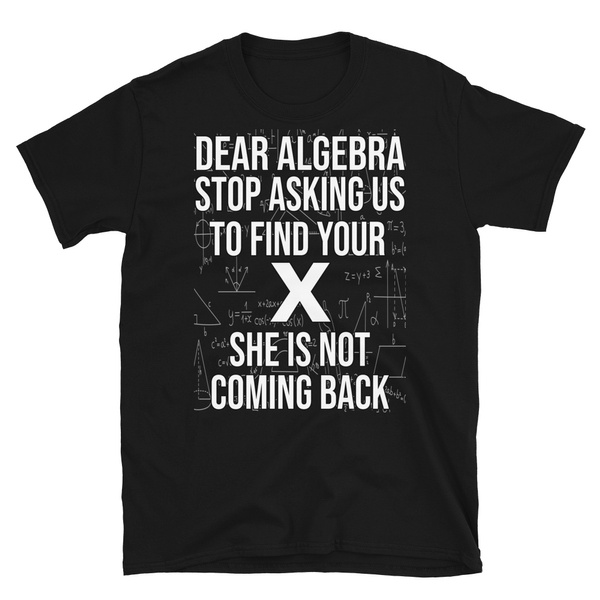 Math shirt Mathematics Teacher Funny Math Shirt Teacher Tee Math Teacher shirt Shirts For Teachers Teacher Gift Field Trip Shirt