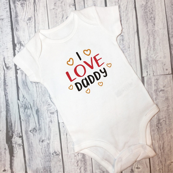 i love daddy baby onesie