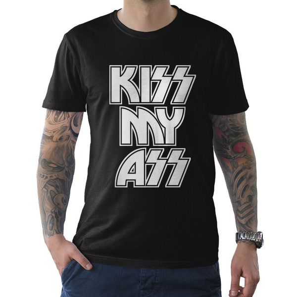 Kiss My Ass Funny T-Shirt, Rock Band Tee, Men's All Sizes | Wish