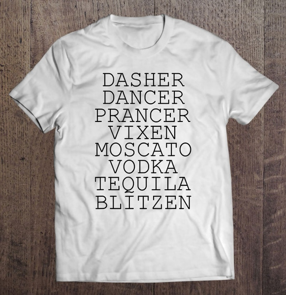Dasher Dancer Prancer Vixen Whiskey Vodka Tequila Blitzen