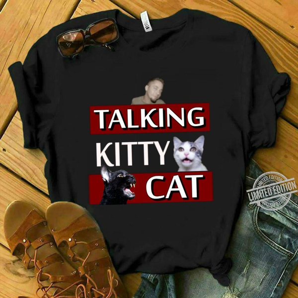 talking kitty cat shirt