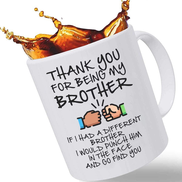 Gifts for Brother Nutritional Facts Label Funny Gifts for Brother Gag Gift  Coffee Mug Tea Cup211
