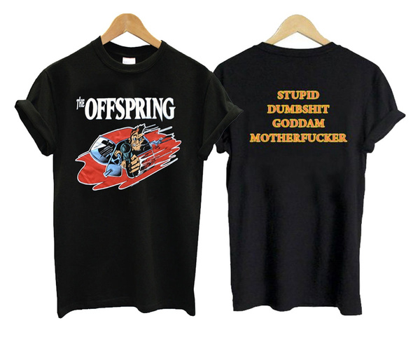 Stupid Dumbshit Goddam Mother Fucker The Offspring T shirt | Wish