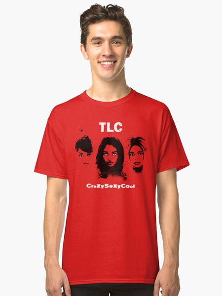 Tlc crazy sexy store cool shirt