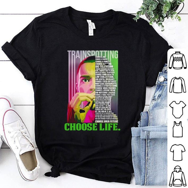 Trainspotting Choose A Job Choose A Career Choose Life Shirt Wish